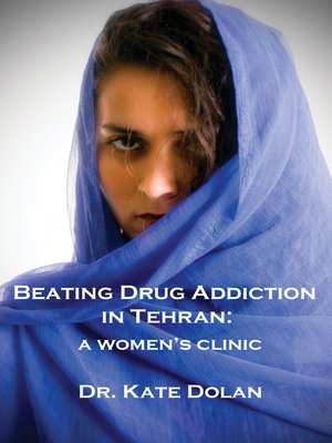 cover image of Beating Drug Addiction in Tehran
